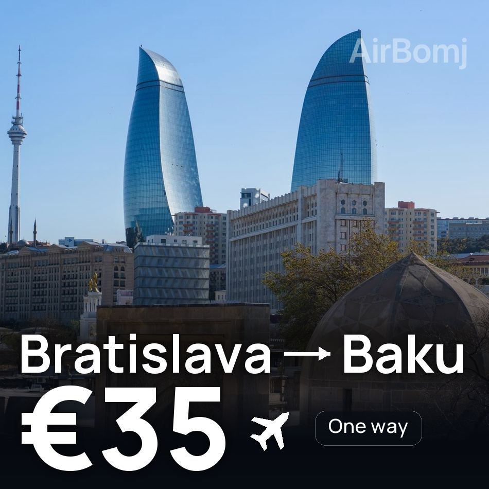 Flight ticket: Bratislava to Baku, €35