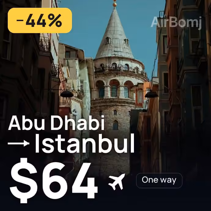 Abu Dhabi → Istanbul for $64