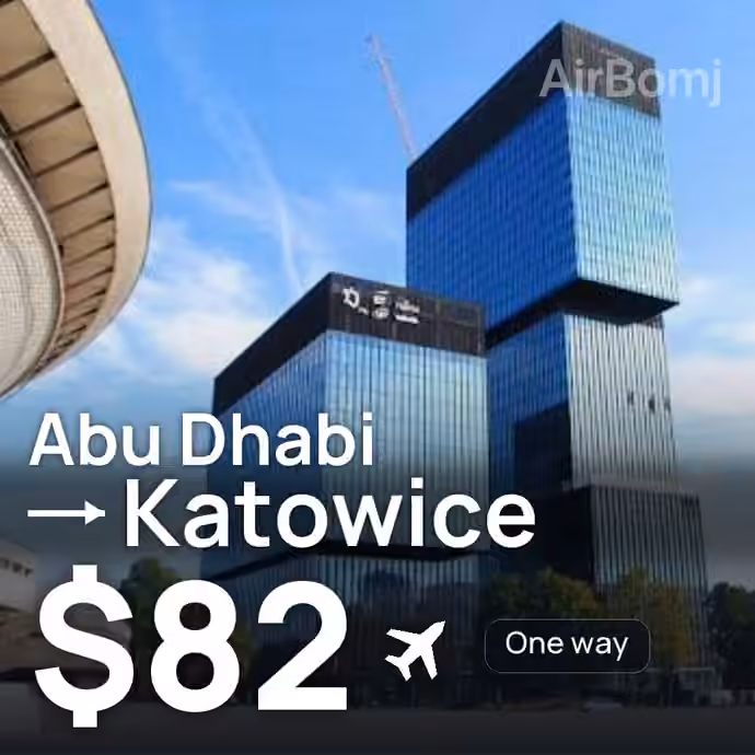 Abu Dhabi → Katowice for $82
