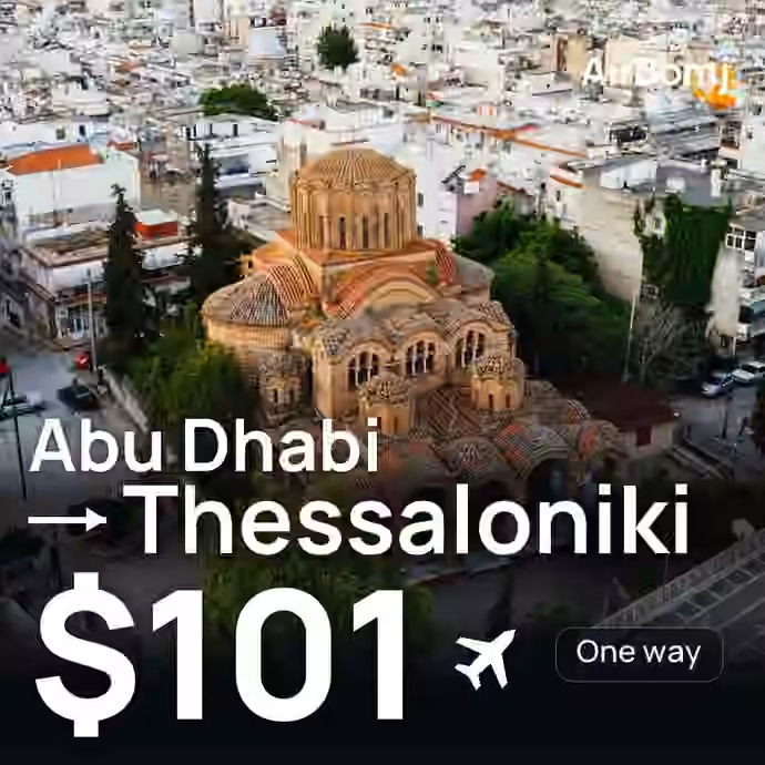 Abu Dhabi → Thessaloniki for $101