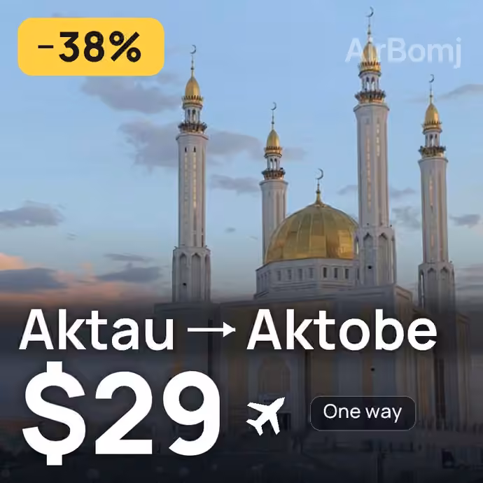 Aktau → Aktobe for $29