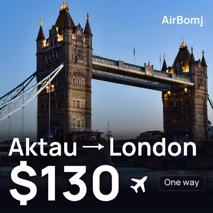 Aktau → London for $130