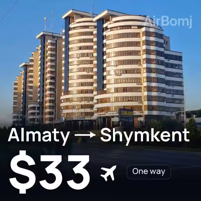 Almaty → Shymkent for $33