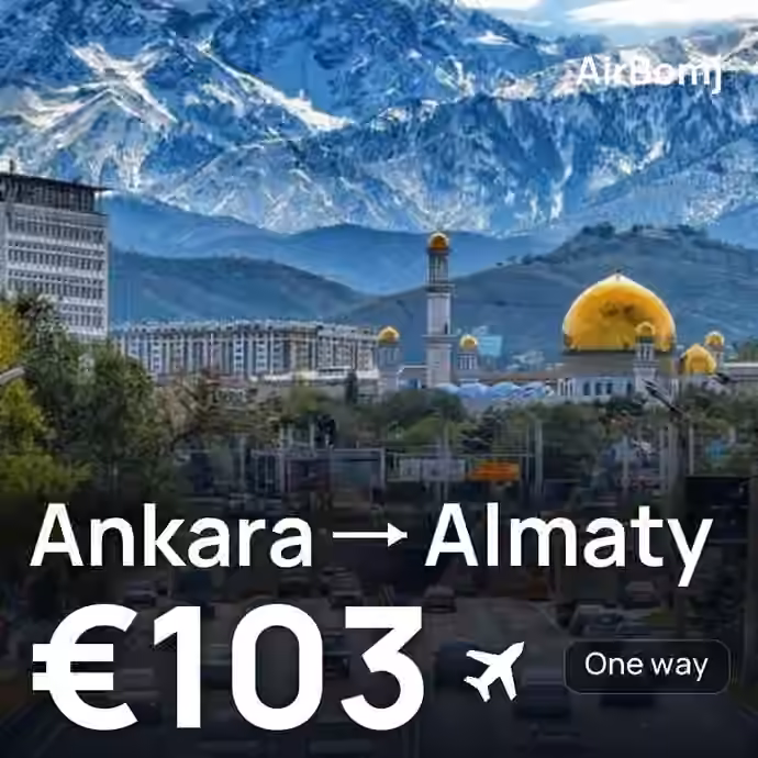 Ankara → Almaty for €103