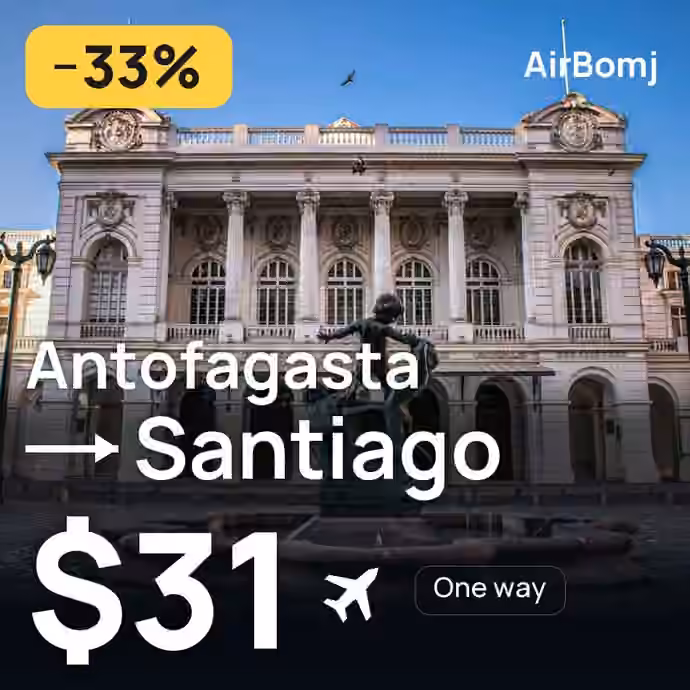 Antofagasta → Santiago for $31