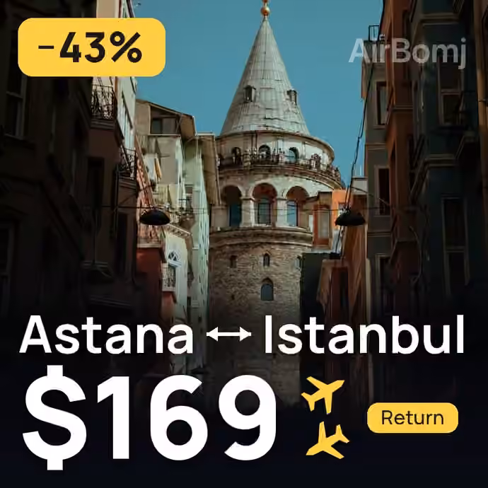 Astana → Istanbul for $169