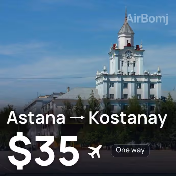 Astana → Kostanay for $35
