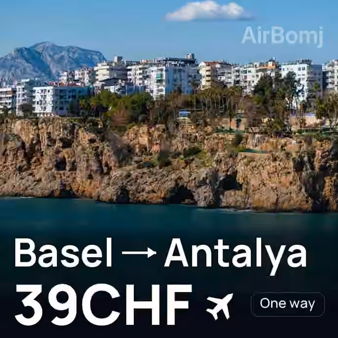 Basel → Antalya for 39 CHF