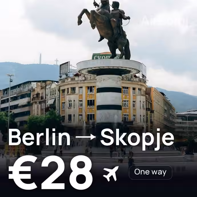 Berlin → Skopje for €28