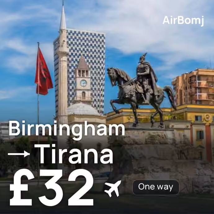 Birmingham → Tirana for £32