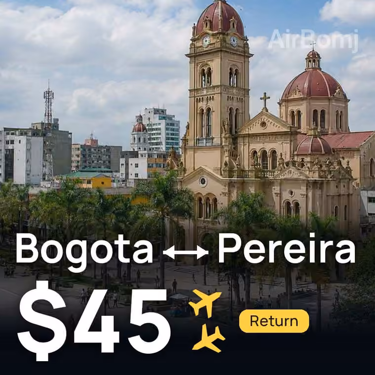 Bogota → Pereira for $45