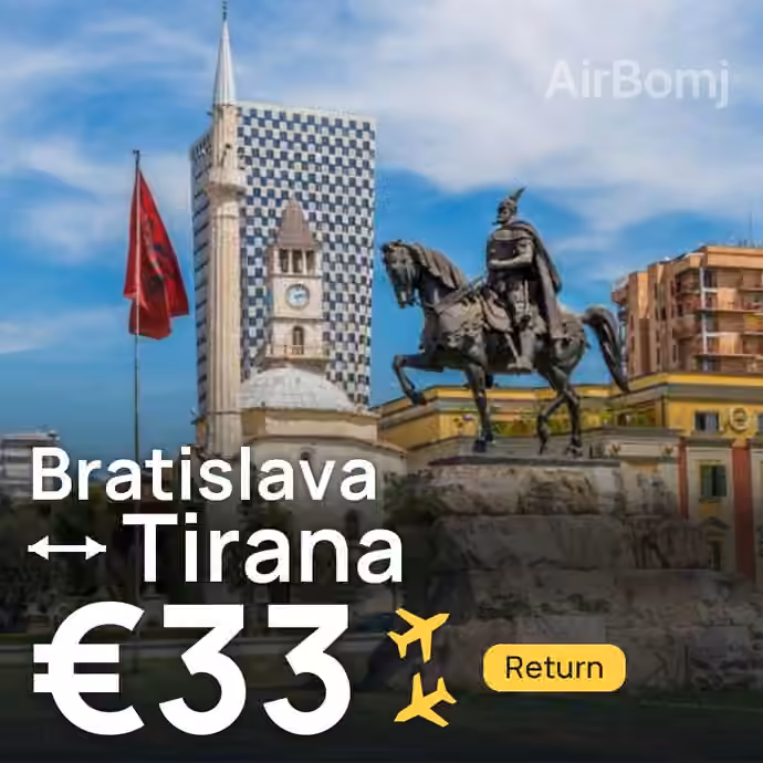 Bratislava → Tirana for €33