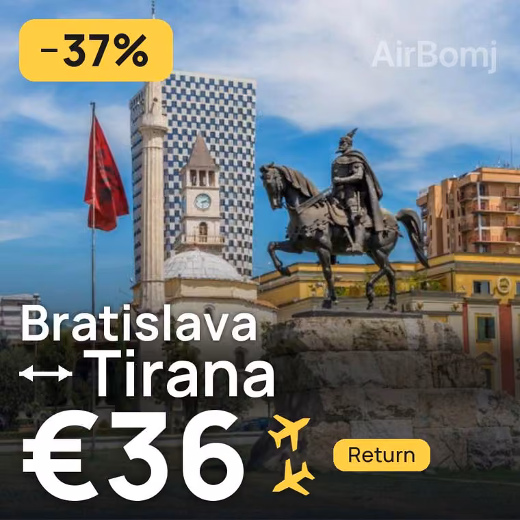 Bratislava → Tirana for €36