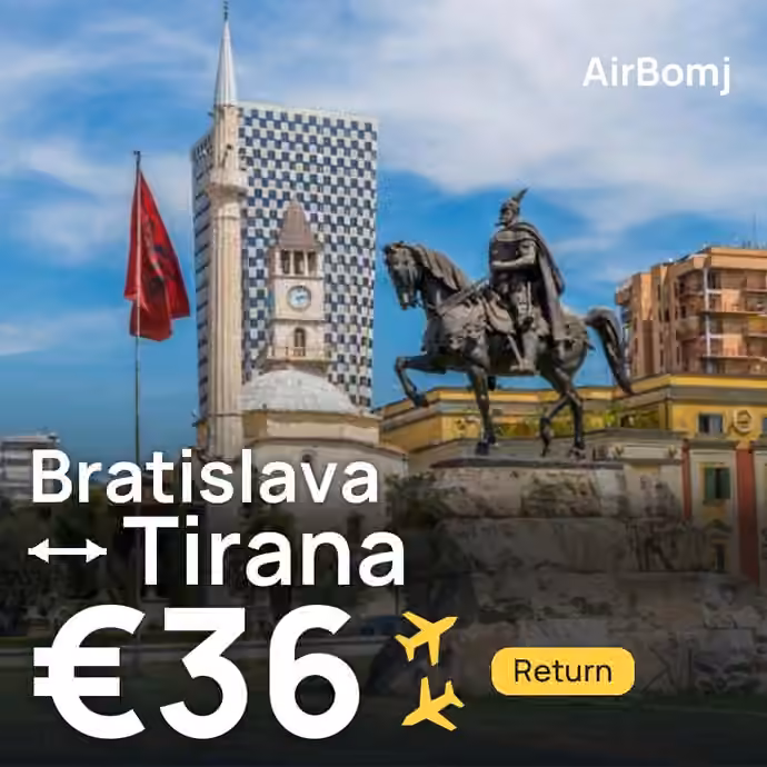 Bratislava → Tirana for €36