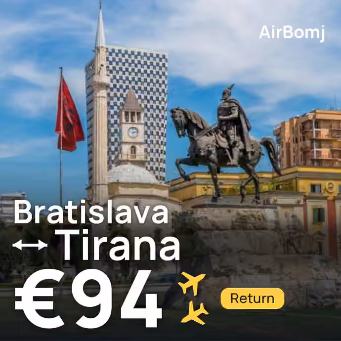 Bratislava → Tirana for €94
