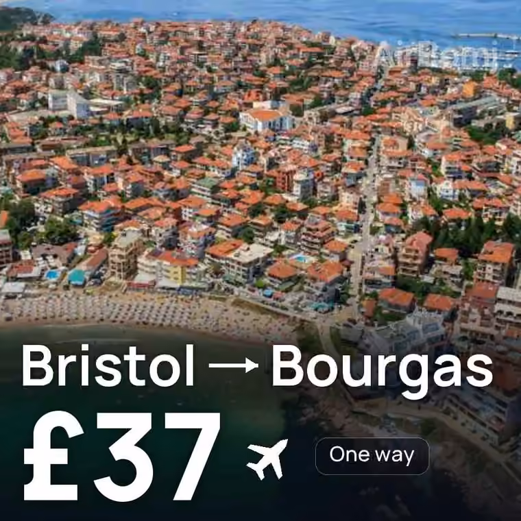 Bristol → Bourgas for £37