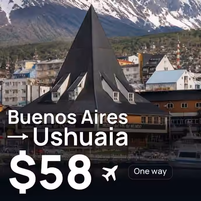 Buenos Aires → Ushuaia for $58