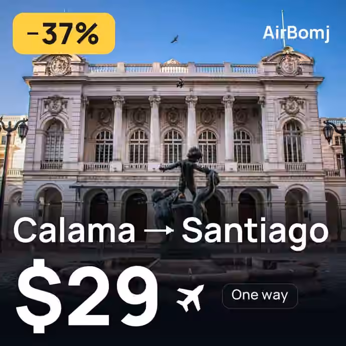 Calama → Santiago for $29