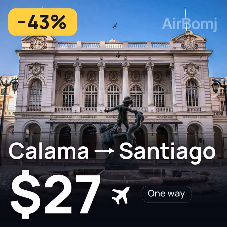 Calama → Santiago for $27