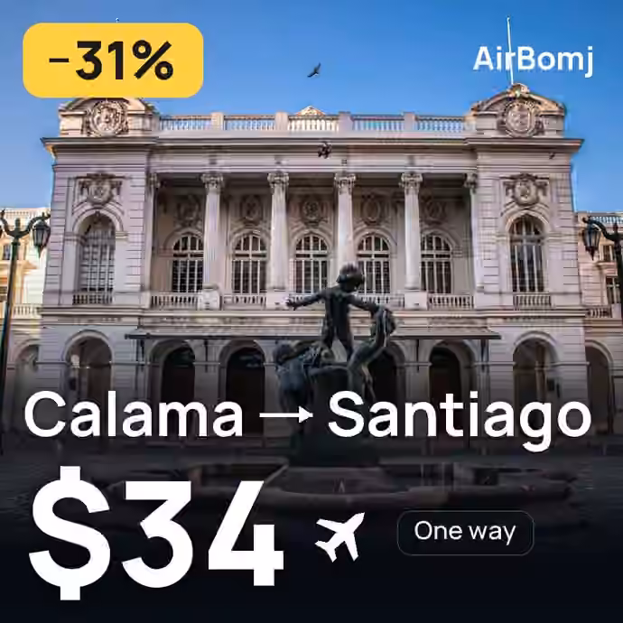 Calama → Santiago for $34