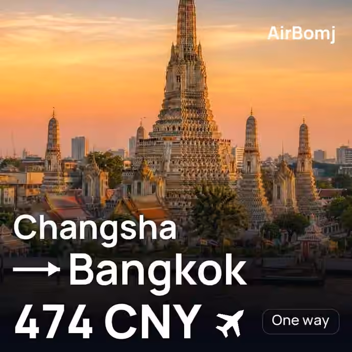 Changsha → Bangkok for 474 CNY