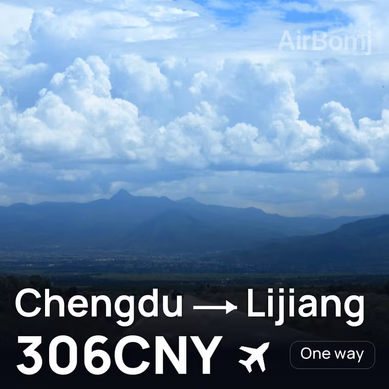 Chengdu → Lijiang for 318 CNY