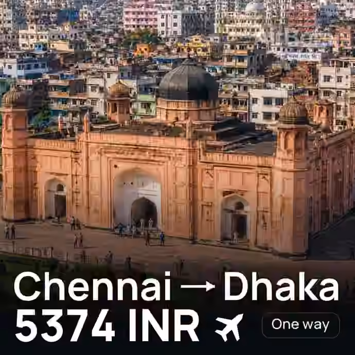 Chennai → Dhaka for 5374 INR