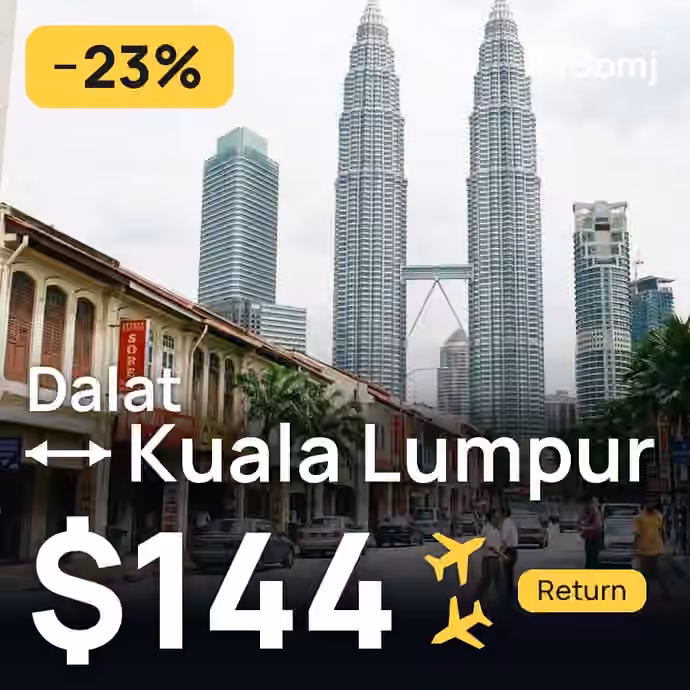 Dalat → Kuala Lumpur for $144