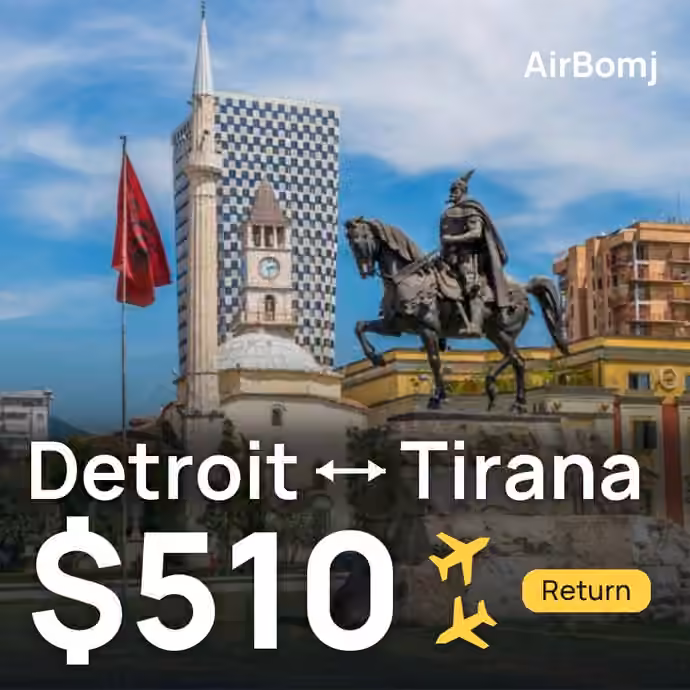 Detroit → Tirana for $510