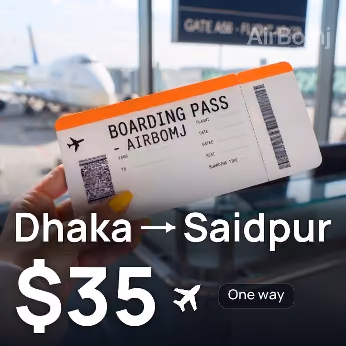 Dhaka → Saidpur for $35