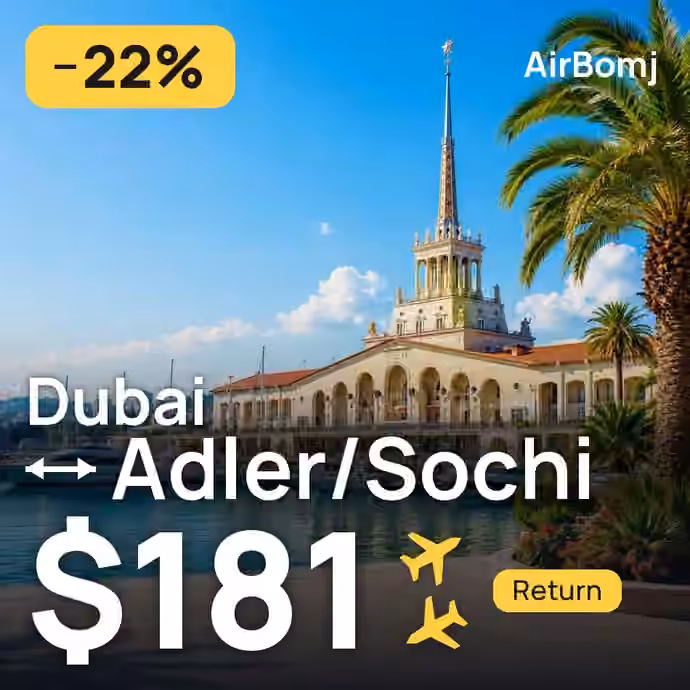 Dubai → Adler/Sochi for $181