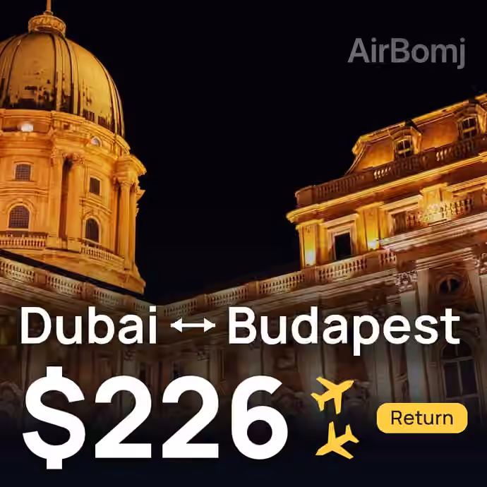 Dubai → Budapest for $226