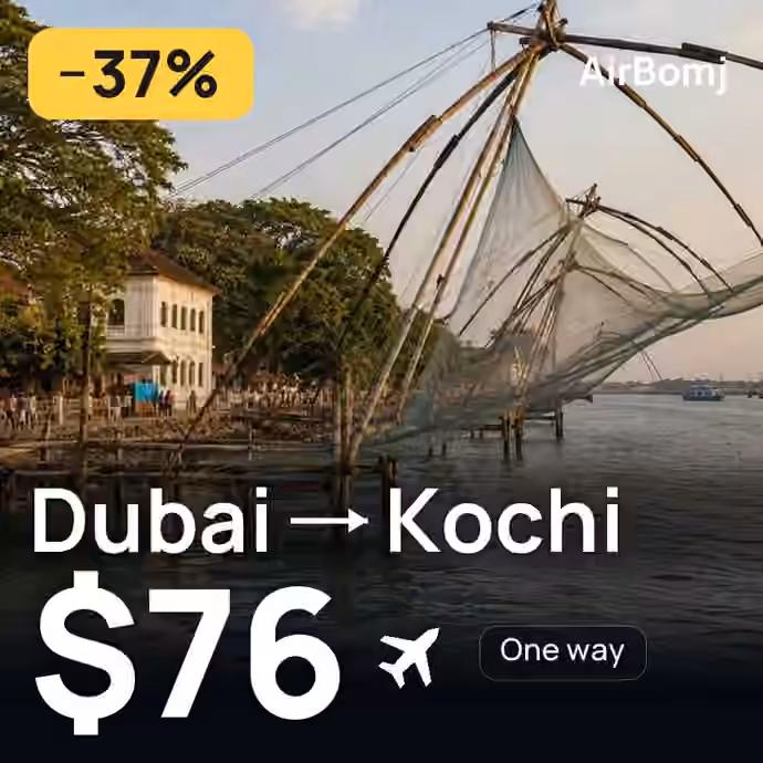 Dubai → Kochi for $76