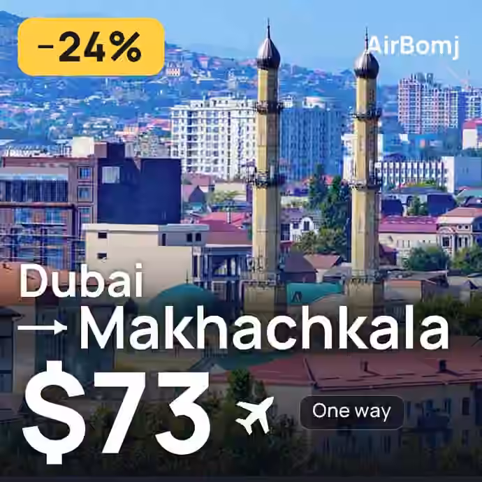 Dubai → Makhachkala for $73