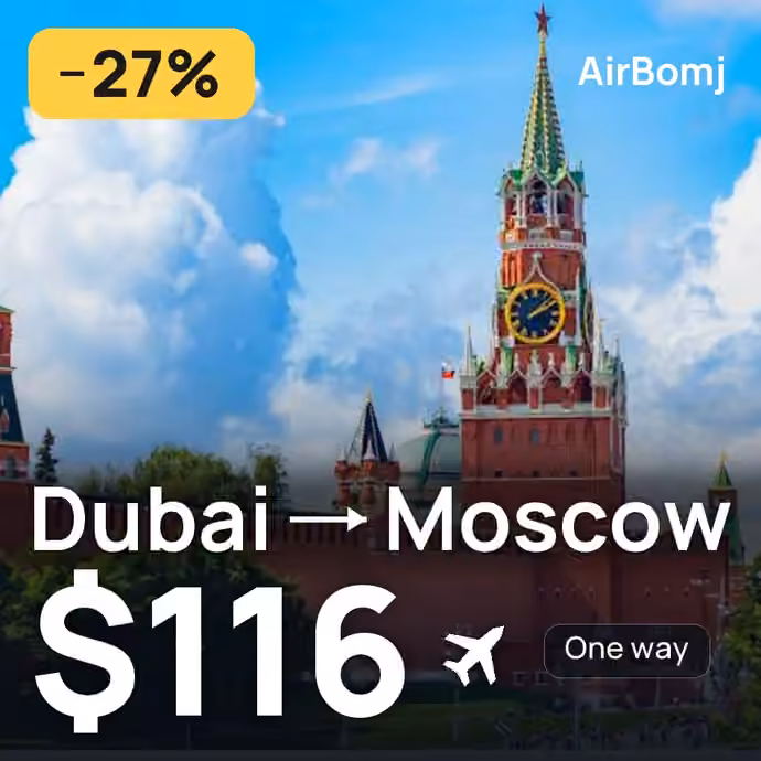 Dubai → Moscow for $116