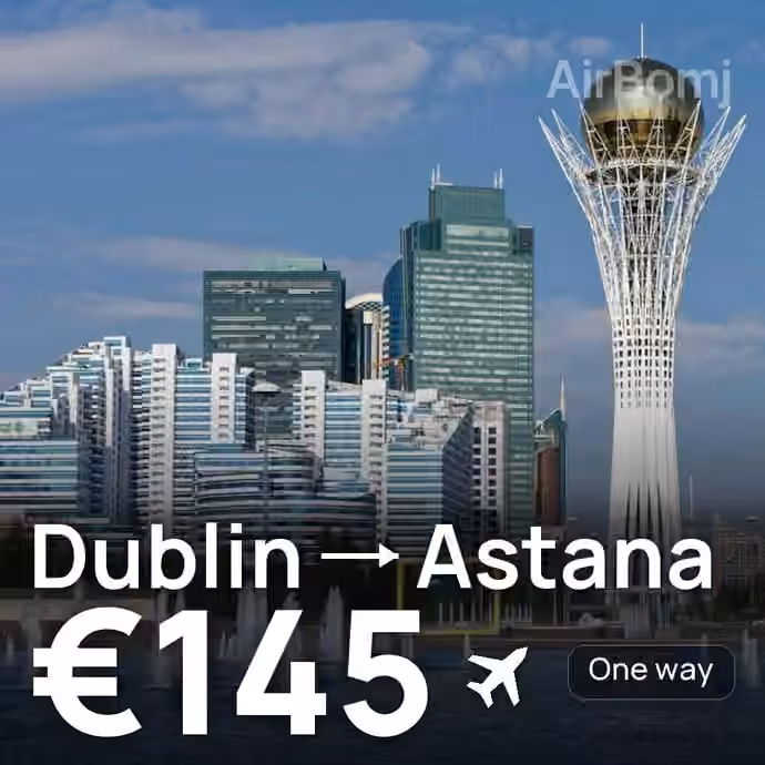Dublin → Astana for €145