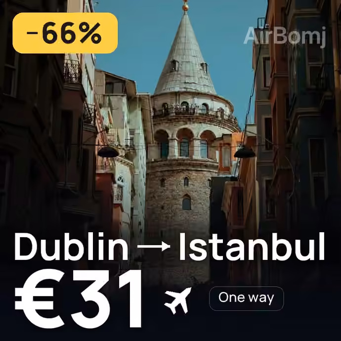 Dublin → Istanbul for €31