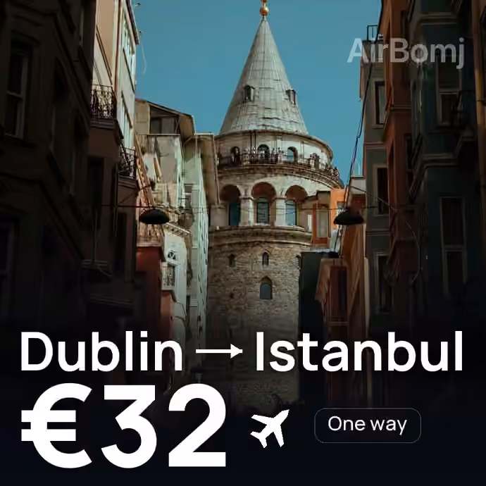 Dublin → Istanbul for €32