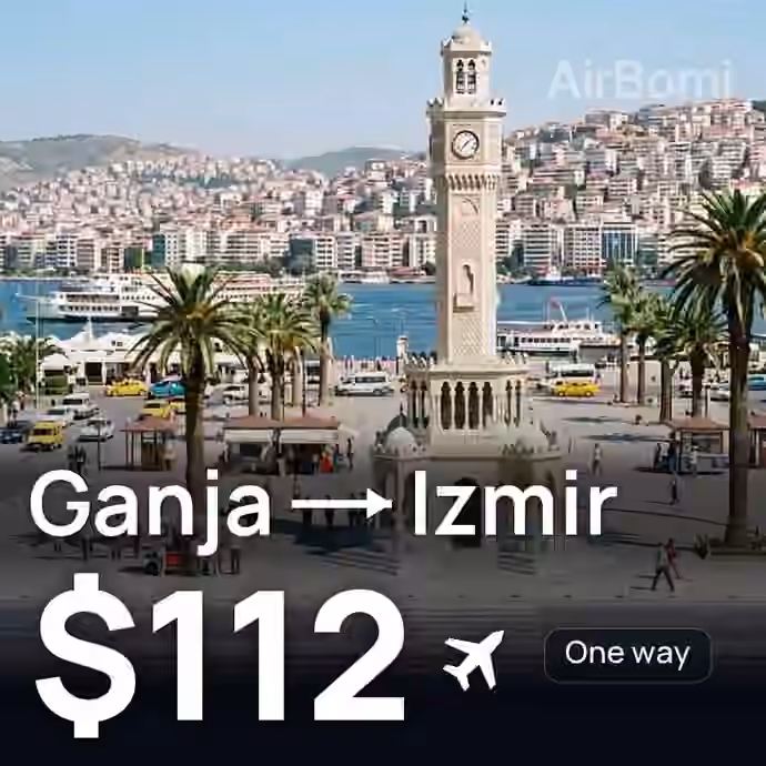 Ganja → Izmir for $112