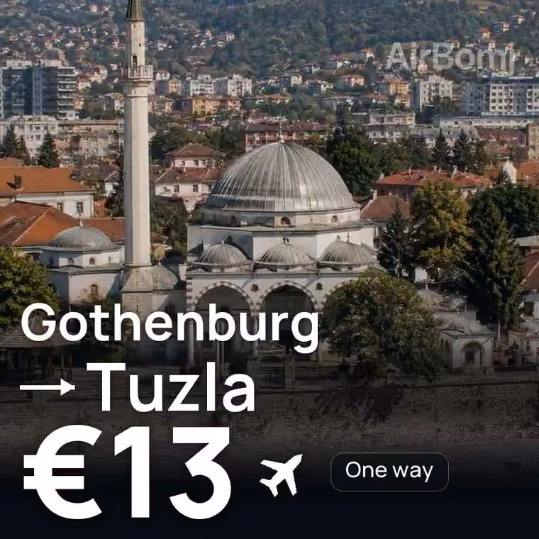 Gothenburg → Tuzla for €13