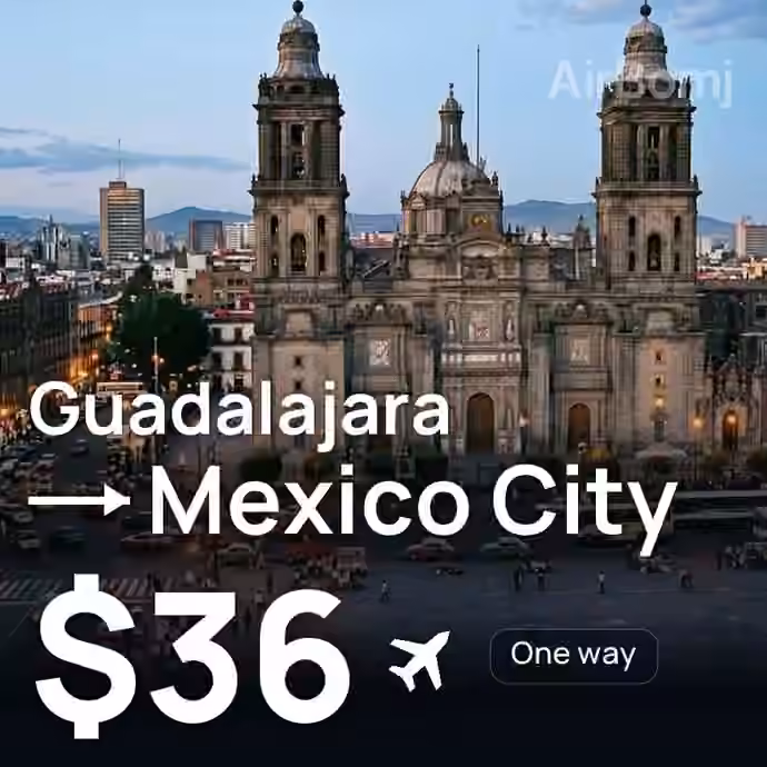 Guadalajara → Mexico City for $36