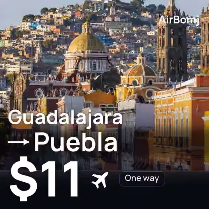 Guadalajara → Puebla for $11