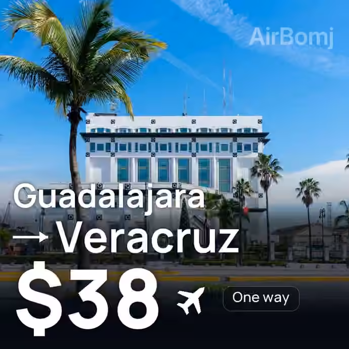 Guadalajara → Veracruz for $38