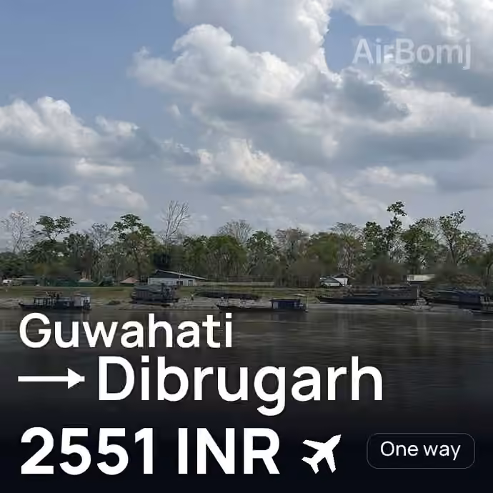 Guwahati → Dibrugarh for 2551 INR