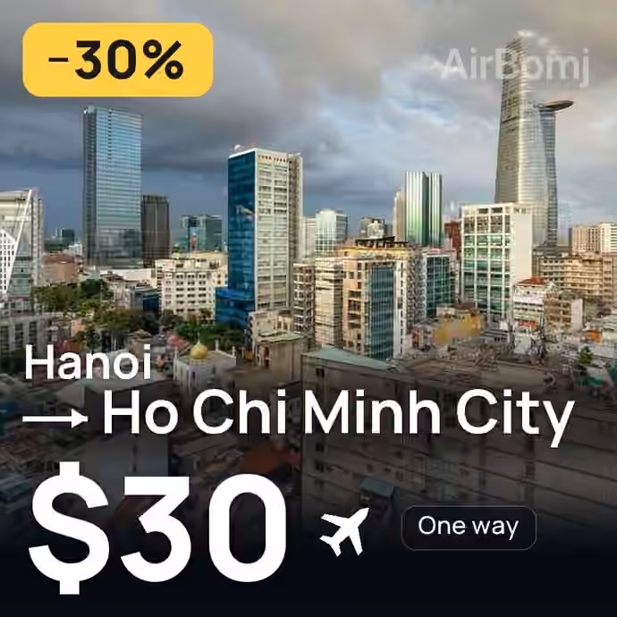 Hanoi → Ho Chi Minh City for $30