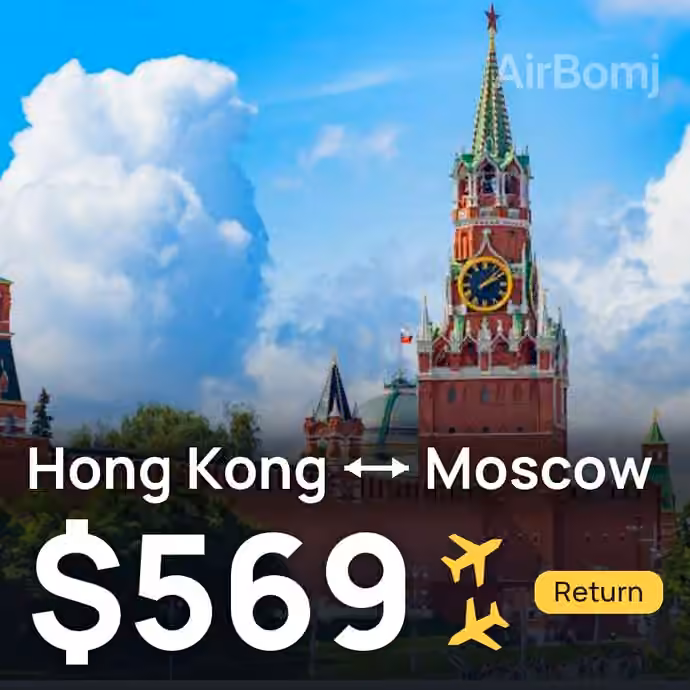 Hong Kong → Moscow for $569