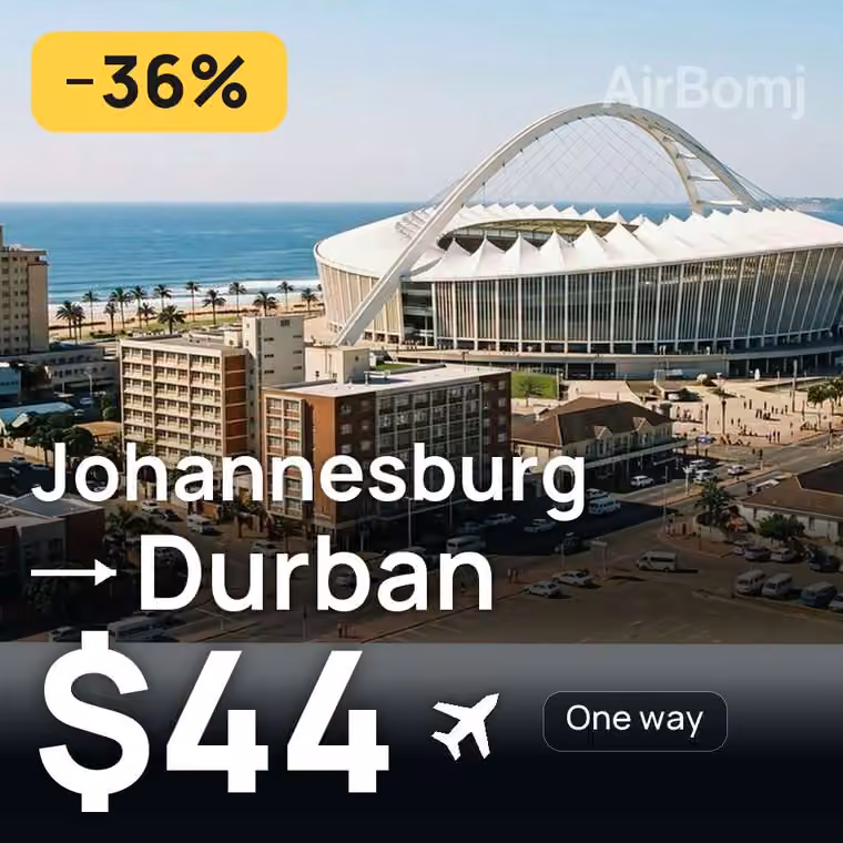 Johannesburg → Durban for $44