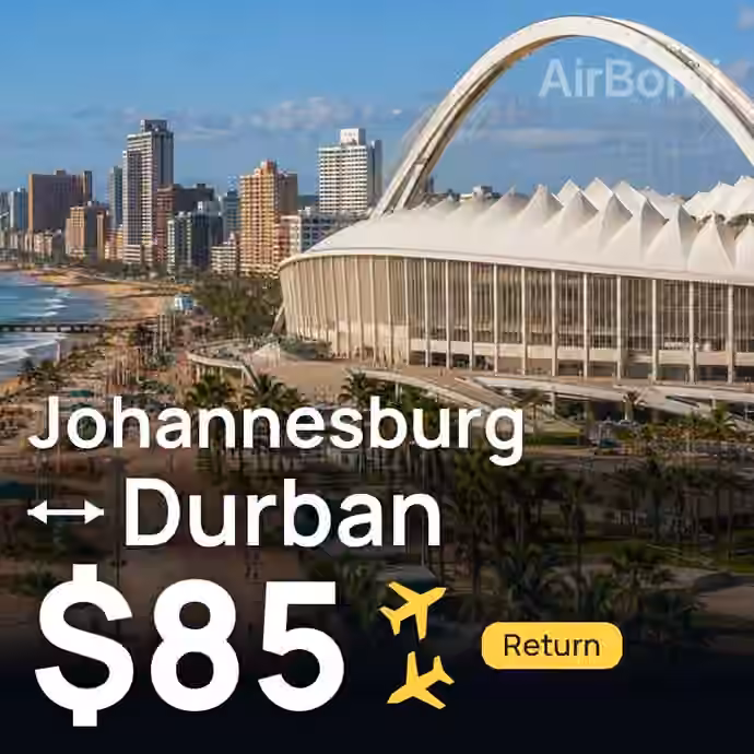 Johannesburg → Durban for $85