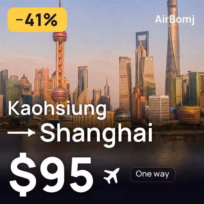 Kaohsiung → Shanghai for $95
