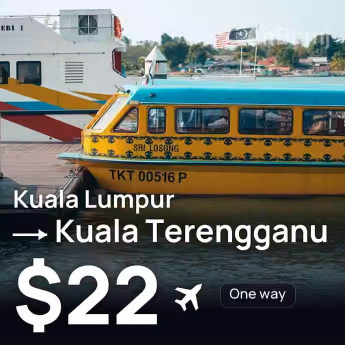 Kuala Lumpur → Kuala Terengganu for $22
